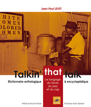 Talkin' That Talk - Le langage du blues, du jazz et du rap