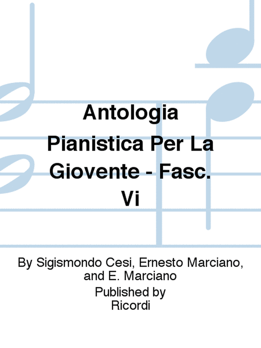 Antologia Pianistica Per La Giovente - Fasc. Vi