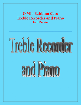 O Mio Babbino Caro - G.Puccini - Treble Recorder and Piano