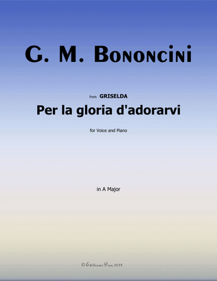 Per la gloria dadorarvi, by Bononcini, in A Major