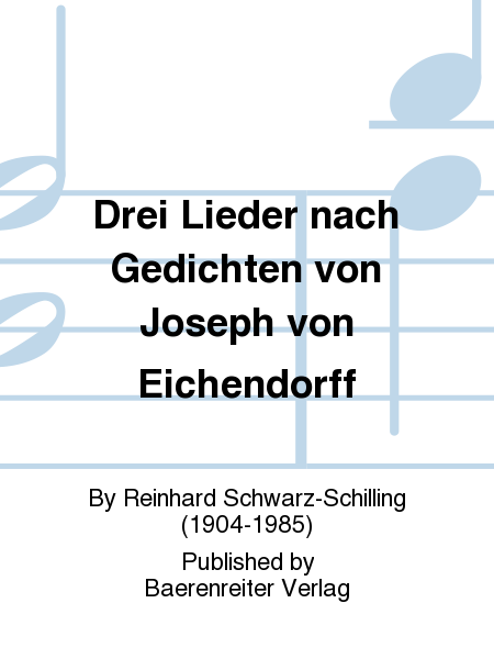Drei Lieder nach Gedichten von Joseph von Eichendorff