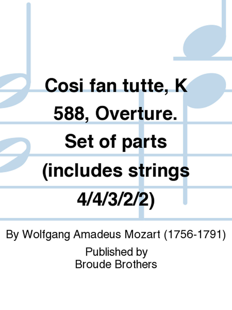 Cosi fan tutte, K 588, Overture. Set of parts (includes strings 4/4/3/2/2)
