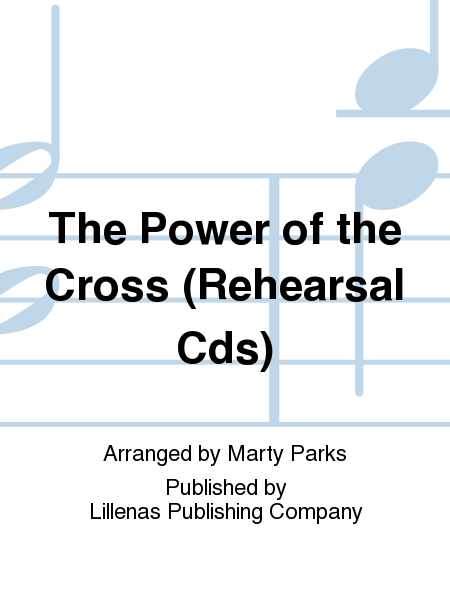 The Power of the Cross (Rehearsal Cds)