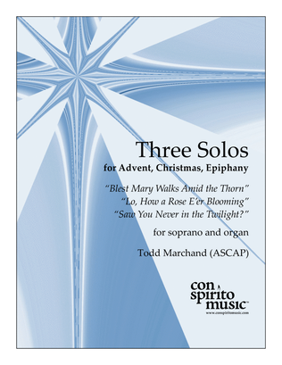 Three Solos for Advent, Christmas, Epiphany - soprano, organ