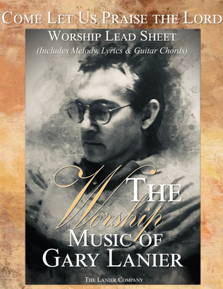 WORSHIP MUSIC! COME LET US PRAISE THE LORD, Lead Sheet (Includes Melody, Lyrics & Guitar Chords)