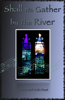 Book cover for Shall We Gather at The River, Gospel Hymn for Clarinet and Violin Duet