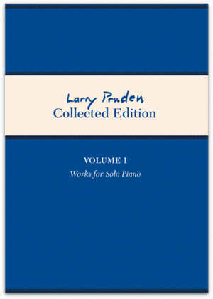 Larry Pruden: Collected Edition, Volume 1 - Works for Piano