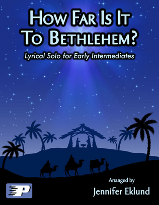 How Far Is It to Bethlehem? (Early Intermediate Holiday Solo)