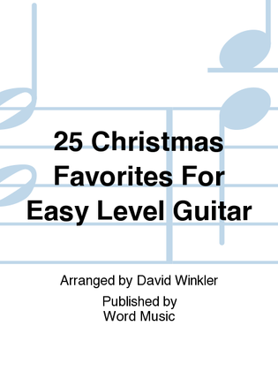 25 Christmas Favorites For Easy Level Guitar - Guitar Folio