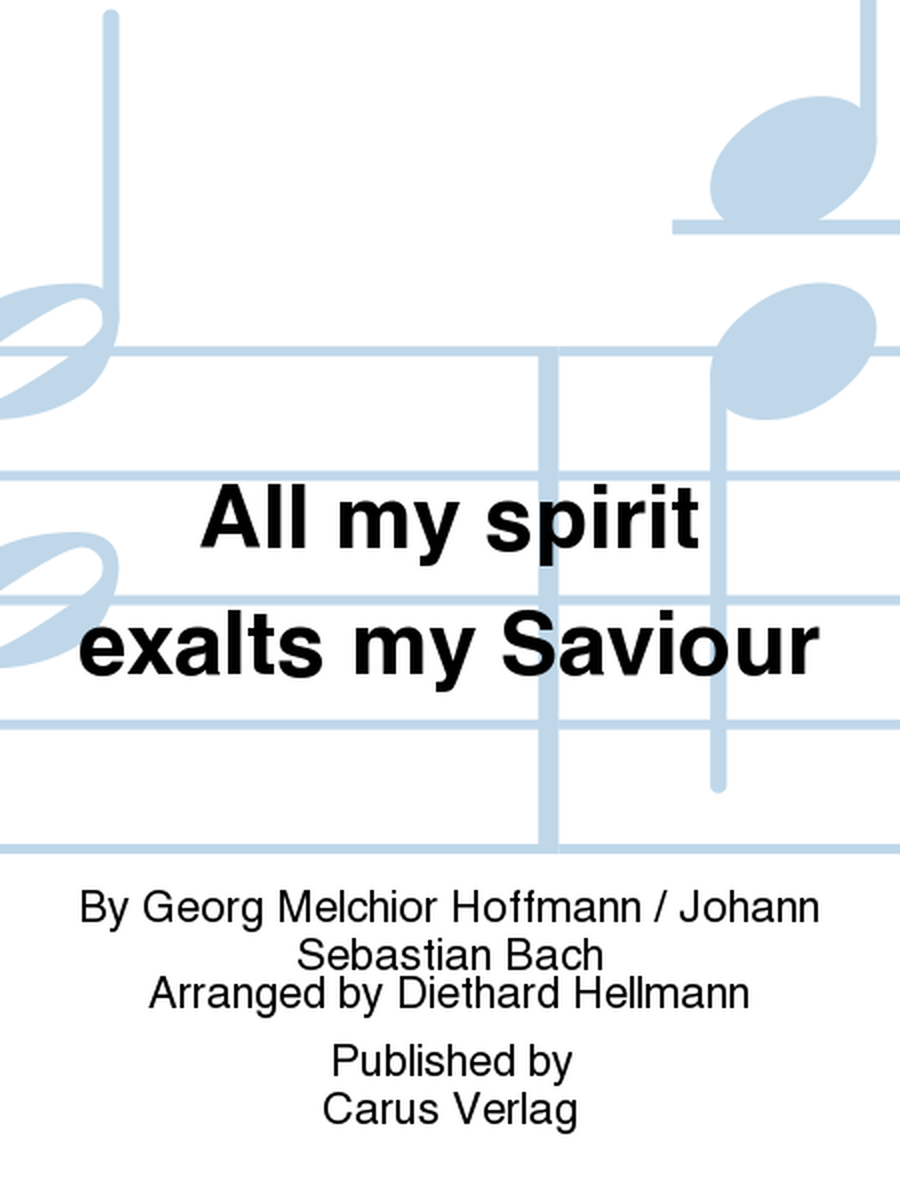 All my spirit exalts my Saviour (Meine Seele erhebt den Herren)