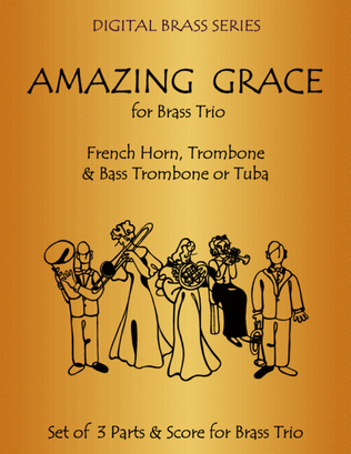 Amazing Grace for Brass Trio (French Horn, Trombone & Bass Trombone or Tuba)