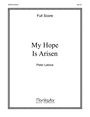 Book cover for My Hope Is Arisen (Downloadable Full Score)