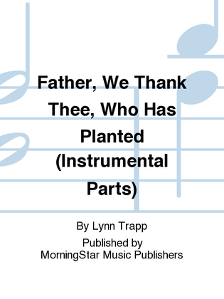 Book cover for Father, We Thank Thee, Who Has Planted (Instrumental Parts)