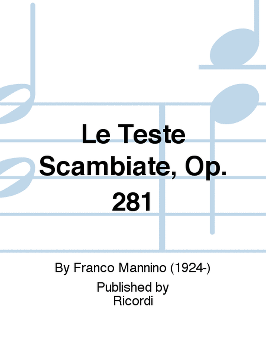 Le Teste Scambiate, Op. 281