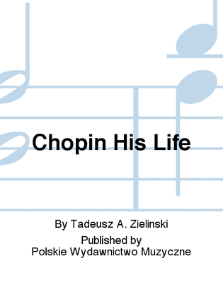 Chopin His Life