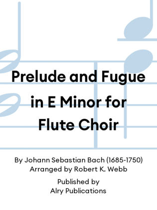 Book cover for Prelude and Fugue in E Minor for Flute Choir