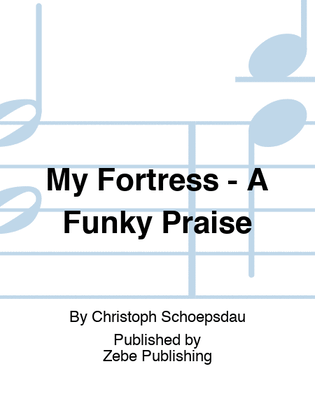 My Fortress - A Funky Praise