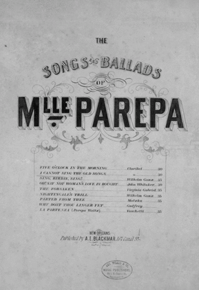The Songs and Ballads of Mlle. Parepa. I Cannot Sing the Old Songs