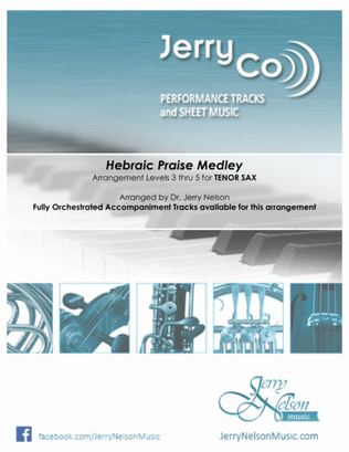 Hebraic Praise Medley (Arrangements Level 3-5 for TENOR SAX + Written Acc)
