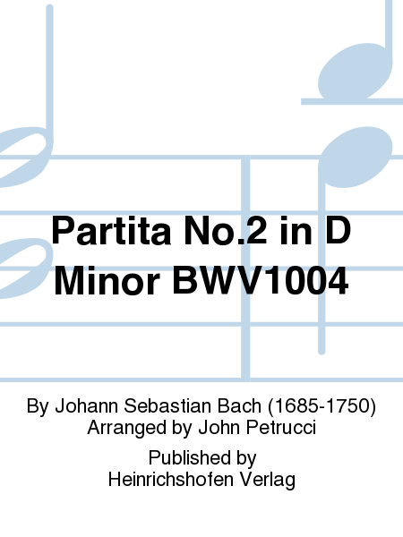 Partita No. 2 in D Minor BWV1004