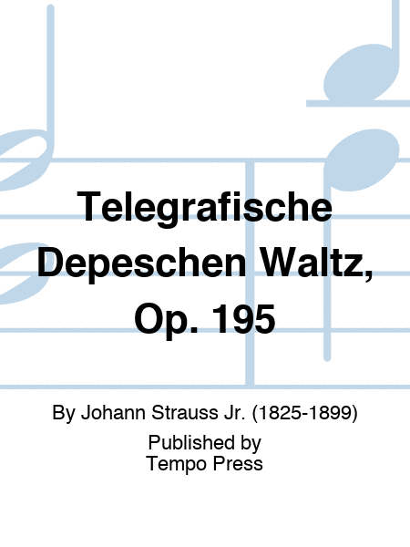 Telegrafische Depeschen Waltz, Op. 195