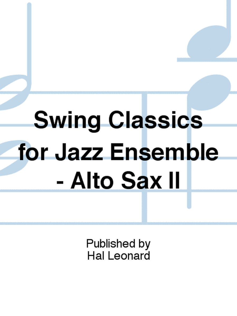 Swing Classics for Jazz Ensemble - Alto Sax II