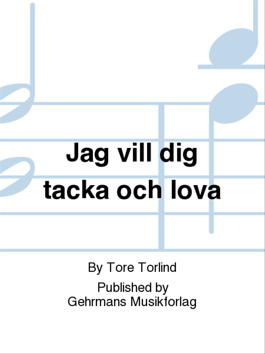 Jag vill dig tacka och lova
