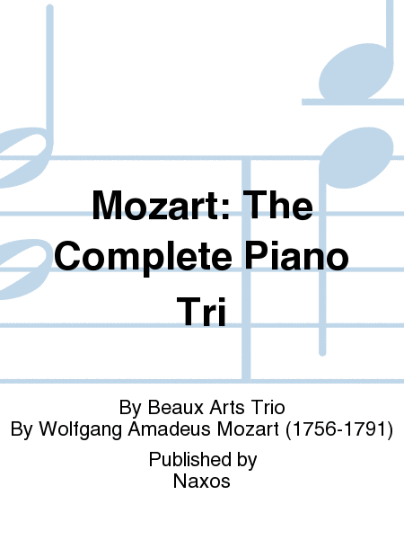 Mozart: The Complete Piano Tri