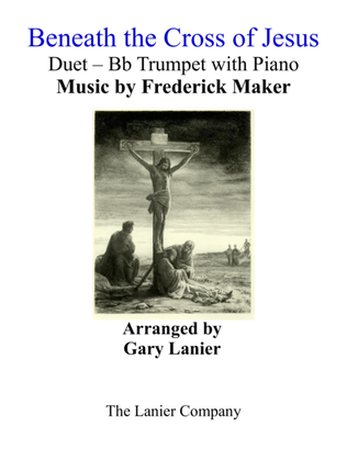 Gary Lanier: BENEATH THE CROSS OF JESUS (Duet – Bb Trumpet & Piano with Parts)