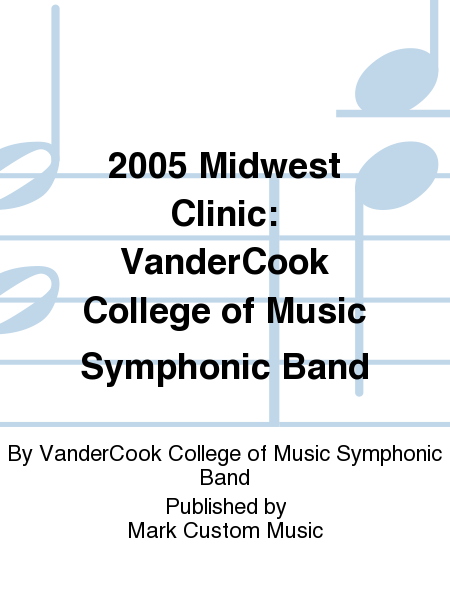 2005 Midwest Clinic: VanderCook College of Music Symphonic Band