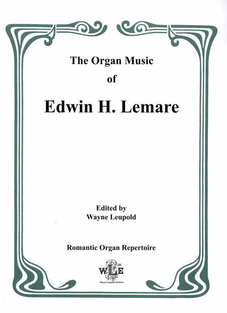 The Organ Music of Edwin H. Lemare: Series I (Original Compositions), Volume 4
