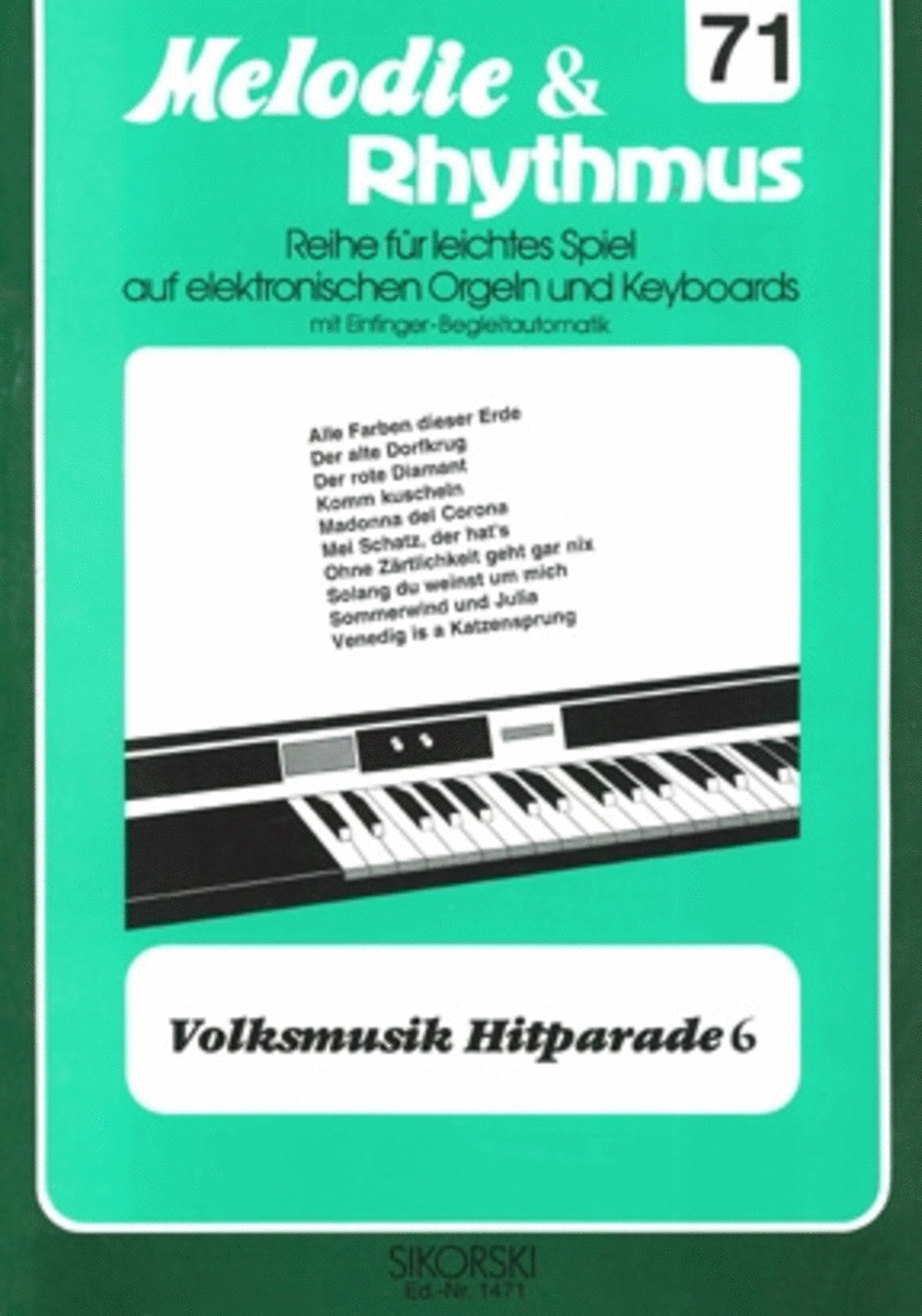 Melodie & Rhythmus, Heft 71: Volksmusik Hitparade 6 -fur Leichtes Spiel Auf Keyboards M