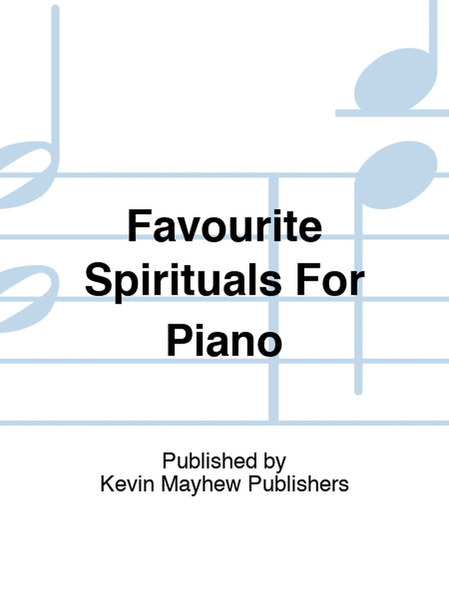Favourite Spirituals For Piano