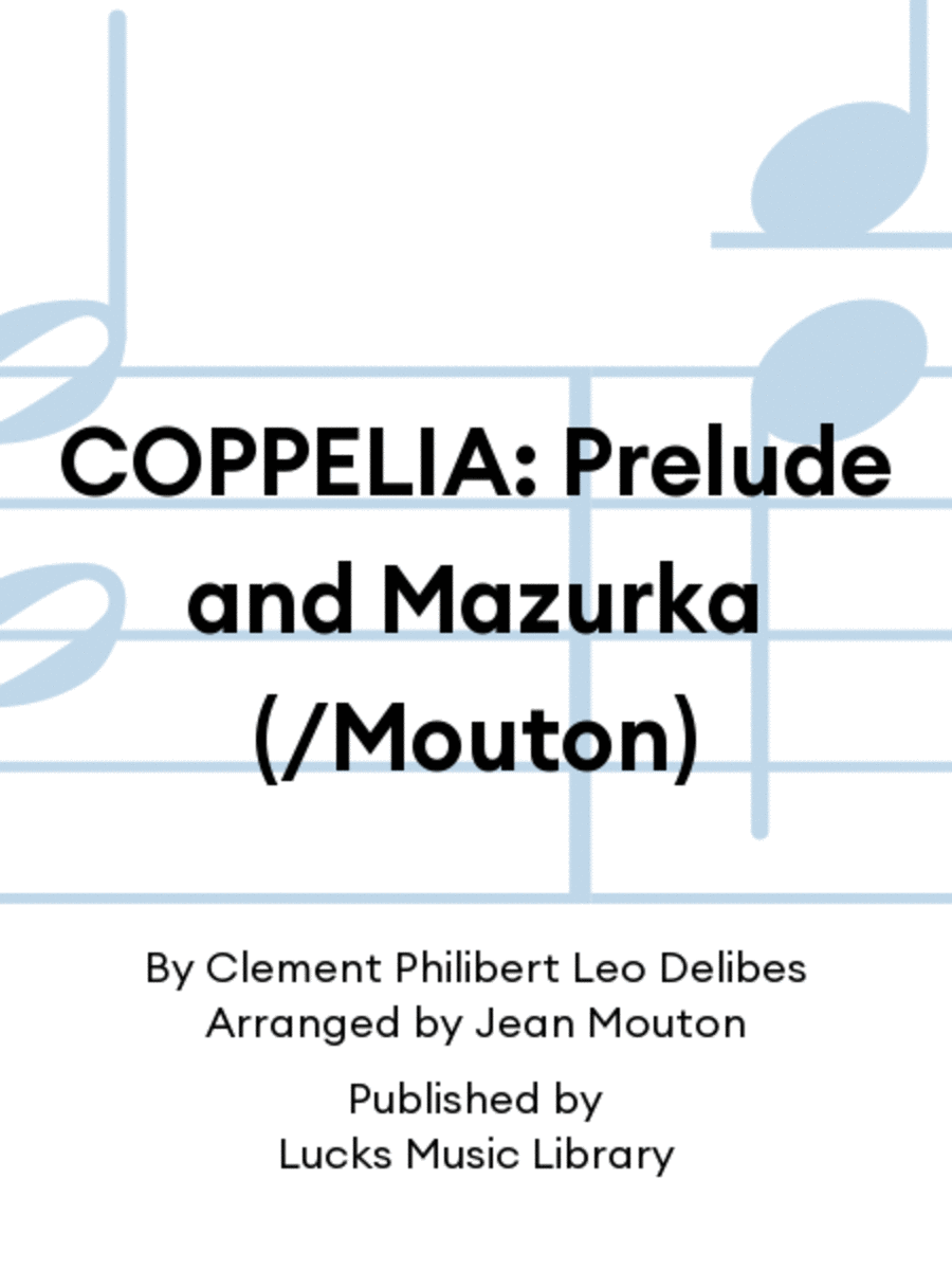 COPPELIA: Prelude and Mazurka (/Mouton)