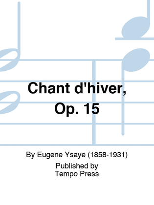 Chant d'hiver, Op. 15