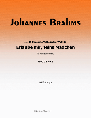 Erlaube mir, feins Madchen, by Brahms, in E flat Major