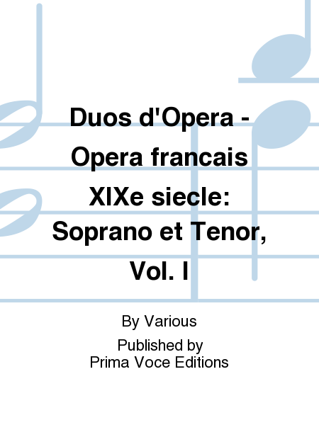 Duos d'Opera - Opera francais XIXe siecle: Soprano et Tenor, Vol. I