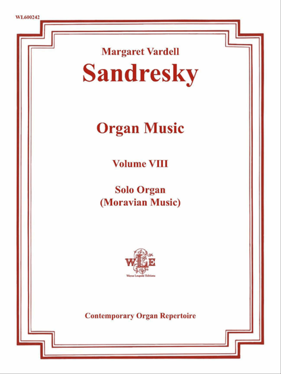 The Organ Music of Margaret Vardell Sandresky, Volume VIII for Organ Solo (Moravian Music)