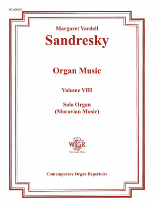 The Organ Music of Margaret Vardell Sandresky, Volume VIII for Organ Solo (Moravian Music)