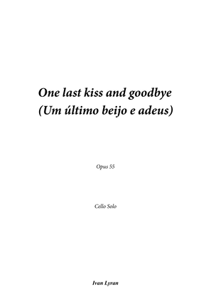 One last kiss and goodbye Opus 55