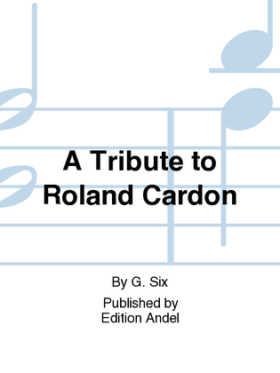 A Tribute to Roland Cardon