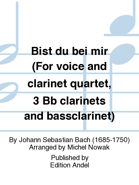 Bist du bei mir (For voice and clarinet quartet, 3 Bb clarinets and bassclarinet)