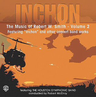 Book cover for Music Of Robert W. Smith - Vol. 2 - CD Featuring "Inchon" And Other Concert Band Works