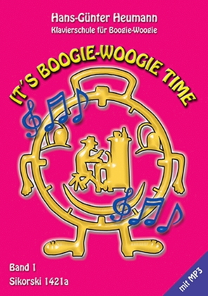 It's Boogie-woogie Time -klavierschule Fur Boogie-woogie, Bd 1. Faszinierende Original-