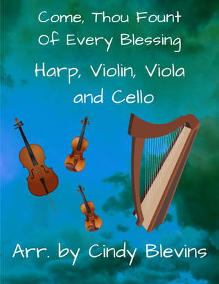 Come, Thou Fount Of Every Blessing, for Violin, Viola, Cello and Harp