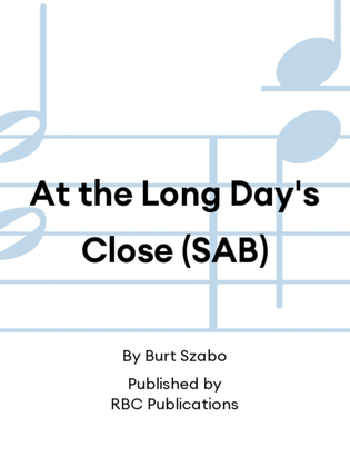 At the Long Day's Close (SAB)