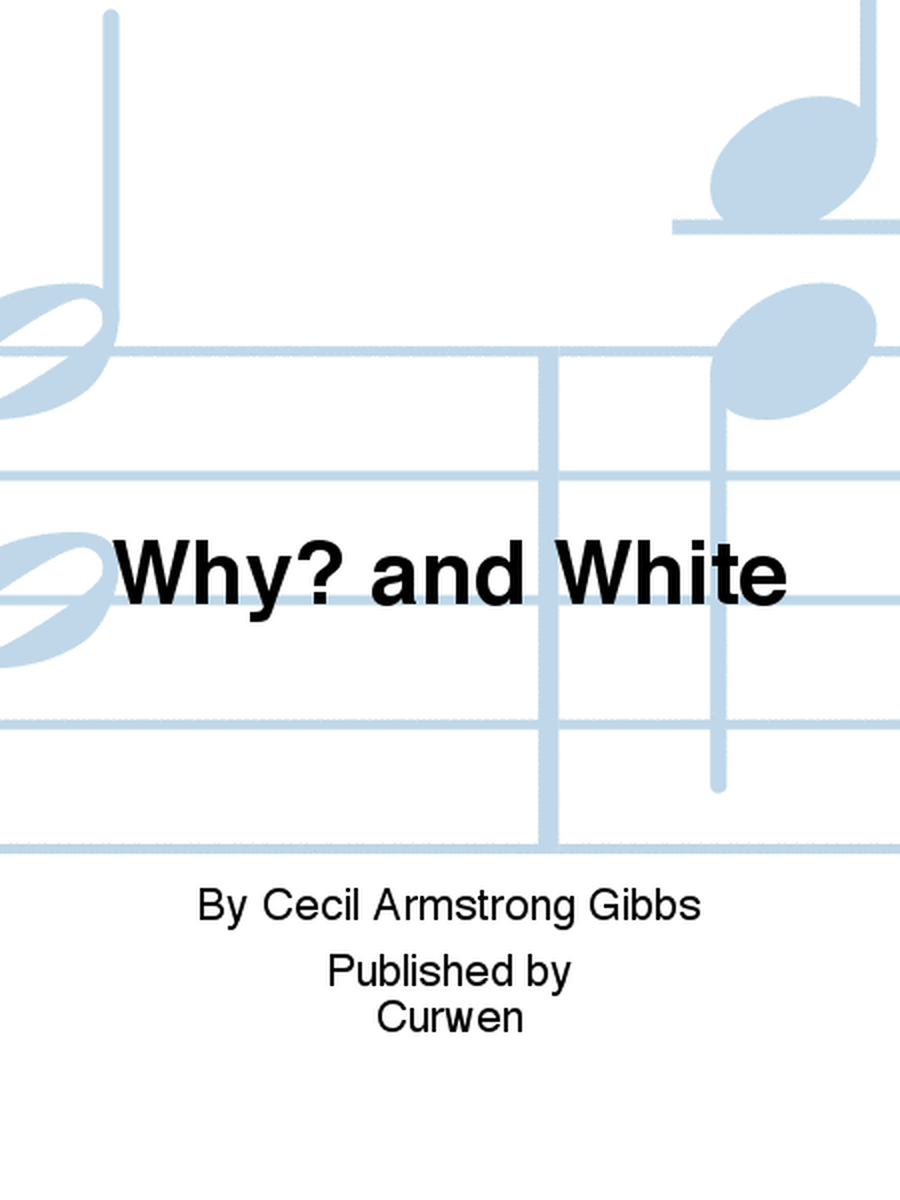 Why? and White