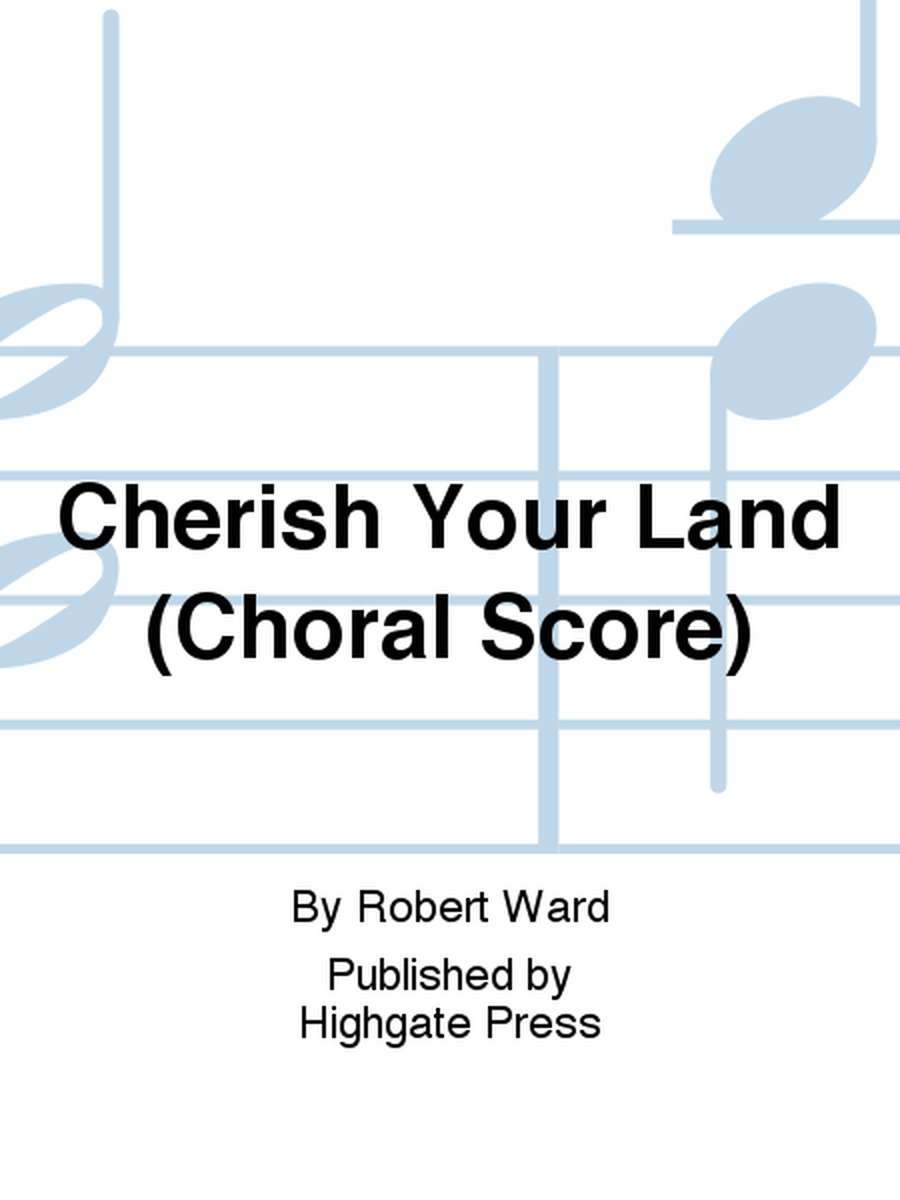 Cherish Your Land (Choral score)