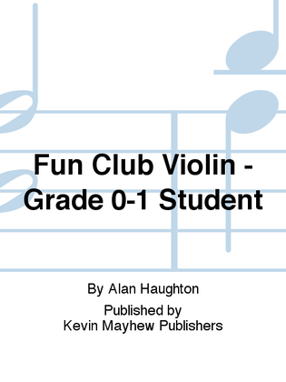 Fun Club Violin - Grade 0-1 Student