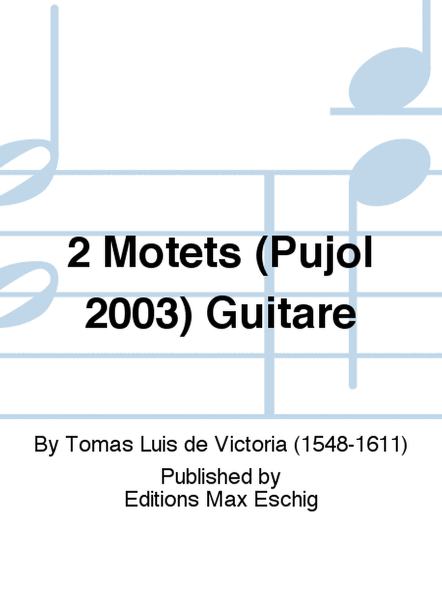 2 Motets (Pujol 2003) Guitare